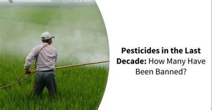 What pesticides have been banned